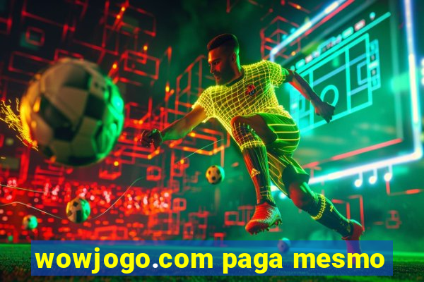 wowjogo.com paga mesmo